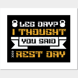 Leg Day? I Thought You Said Rest Day Posters and Art